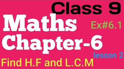maths || class 9|| chapter 6|| exercise 6.1 || find H.C.F And L.C.M | PTB