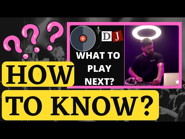 How DJs Always Know What Song To Play Next (No Panicking!)