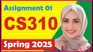 CS310 Assignment 1 Spring 2025 | CS310 Assignment 1 Solution | CS310 Assignment 1 Solved | CS310