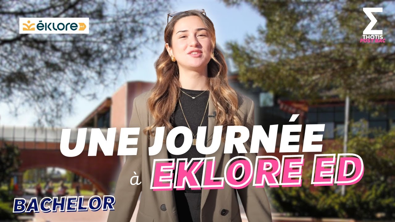 UNE JOURNÉE EN BACHELOR À ÉKLORE-ED