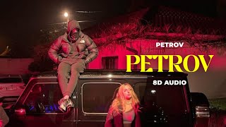 PETROV - PETROV [8D AUDIO] 🎧