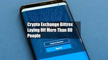Crypto Exchange Bittrex Laying Off More Than 80 People