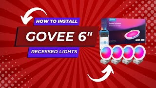 How to Install Govee RGBWW 6-Inch Recessed Lights — Easy Color-Changing Upgrade