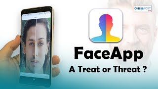 FaceApp - A treat or threat?   City Beats | Orissapost Live