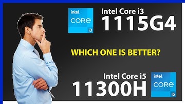 INTEL Core i3 1115G4 vs INTEL Core i5 11300H Technical Comparison