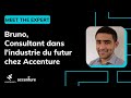 Bruno consultant senior dans lindustrie du futur chez accenture   meet the expert