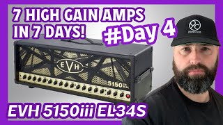 7 MONSTER HIGH GAIN AMPS IN 7 DAYS PART 4 EVH 5150III EL34s ‘Huge Low End Punch’