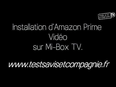 Tutoriel vidéo pour l’Installation d’Amazon Prime Vidéo sur Xiaomi Mi-Box TV