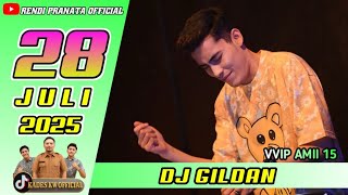 DJ GILDAN TERBARU 28 JULI 2025 VVIP AMII 15 TINGGI KALI OI