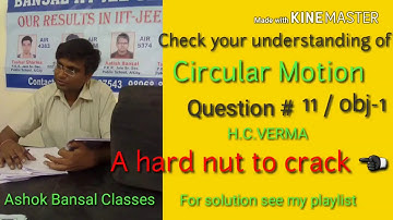 Question only # 11 objective - 1/ Circular Motion/ H.C.VERMA / For IIT - JEE/ PMT  students