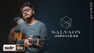 João + 13:25 - Salvaon | Série QUARTO