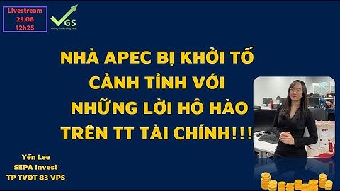 Nhà apec bị khởi tố (APS IDJ API). Cảnh tỉnh với những lời hô hào trên TTTC !!!