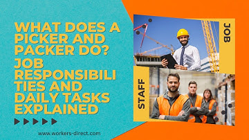 What Does a Picker and Packer Do? Job Responsibilities and Daily Tasks Explained