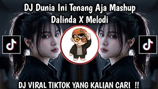 DJ DIDUNIA INI TENANG AJA X DALINDA || MASHUP OLD VIRAL TIKTOK TERBARU 🔥🔥🔥