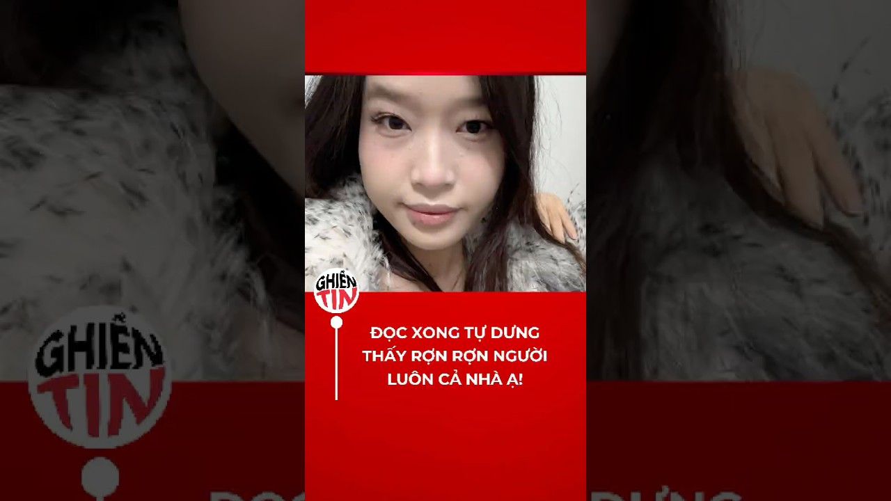ÄANG VIRAL: Äá»ŒC XONG Tá»° DÆ¯NG THáº¤Y Rá»¢N Rá»¢N NGÆ¯á»œI LUÃ”N Cáº¢ NHÃ€ áº !