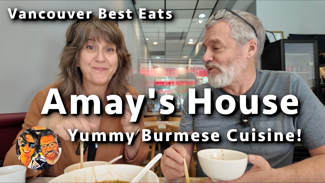 Vancouver Best Eats — Amay's House Burmese Cuisine