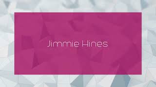 Jimmie Hines - appearance