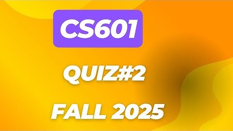 Cs601 quiz#2