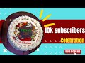 Kuttys food and traveling 10k subcribers celebration 