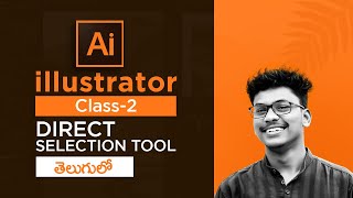 Illustrator Training Class-2 | Direct Selection Tool in Illustrator  Tutorial in Telugu |