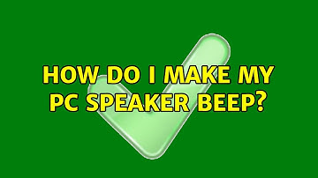 Unix & Linux: How do I make my pc speaker beep? (10 Solutions!!)