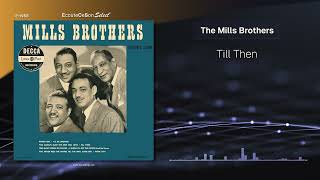 The Mills Brothers - Till Then (1958 Version) |[ Vocal Jazz ]| 1958