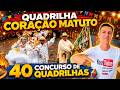 QUADRILHA CORAÇÃO MATUTO | 40º CONCURSO de QUADRILHAS do SÍTIO da TRINDADE RECIFE