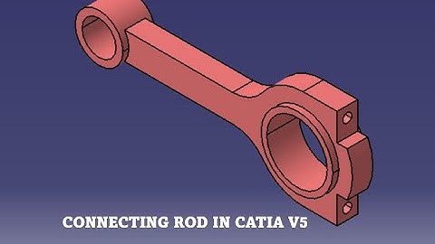 How to Model a Connecting Rod in CATIA V5 | Step-by-Step Design Tutorial