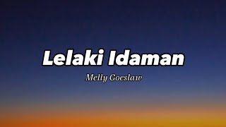 Video thumbnail of "Lelaki Idaman - Melly Goeslaw (Lirik Lagu)"