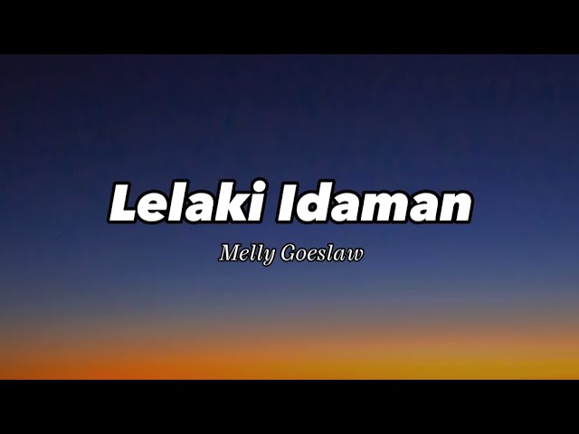 Lelaki Idaman - Melly Goeslaw (Lirik Lagu) class=