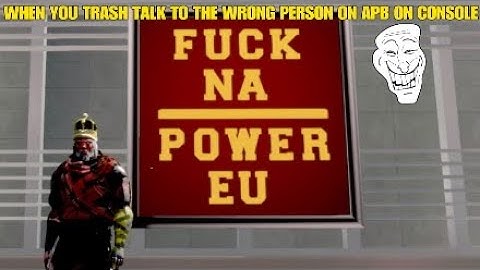 APB RELOADED: WHEN YOU TRASH TALK TO THE WRONG  PERSON ON APB ON CONSOLE MEME VIDEO