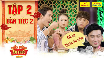 Thiên đường ẩm thực 5 | Tập 2 Bàn tiệc 2: Chí Thiện gượng cười khi bị Song Luân trêu ngươi liên tục