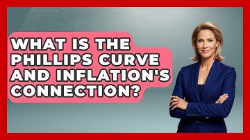 What Is The Phillips Curve And Inflation