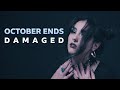 October ends  damaged official music