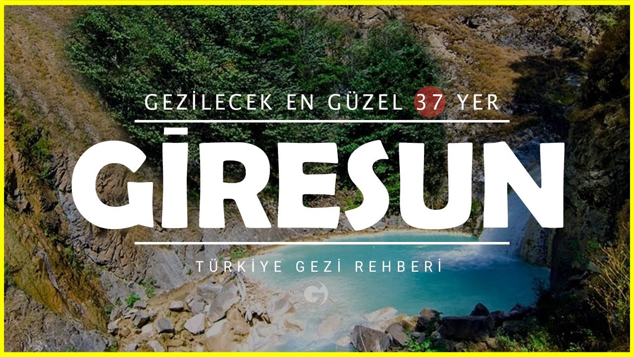 Giresun'da Gezilecek Yerler | Mutlaka Görmeniz Gereken 37 Yer!
