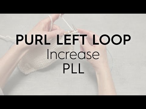 Purl Left Loop / PLL / Increase //Knitting Tutorial (no audio)