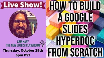 How to Build a Google Slides HyperDoc from Scratch