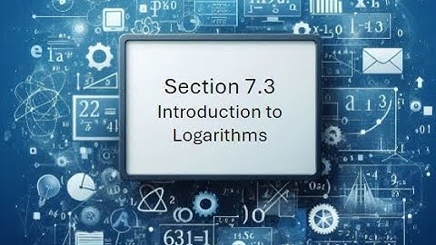 7 3 Introduction to Logarithms