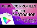 How to Use Color ICC Profiles Photoshop Epson MacOS Monterey &amp; Earlier