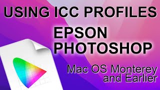 How to Use Color ICC Profiles Photoshop Epson MacOS Monterey &amp; Earlier