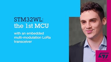 STM32WL: the 1st MCU with an embedded multi modulation LoRa transceiver