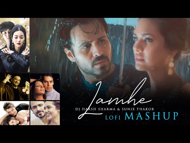 Lamhe 2021 | Lofi Mashup | For 90's Kids - DJ HARSH SHARMA & SUNIX THAKOR | Chapter 1 class=