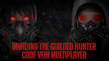 Code Vein Gameplay 23 - Invading The Gilded Hunter || Code Vein Multiplayer
