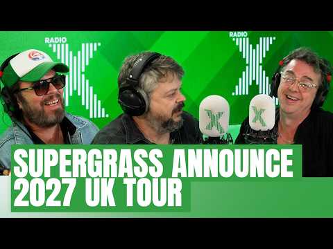 Supergrass go on a UK tour in 2027! | The Chris Moyles Show | Radio X