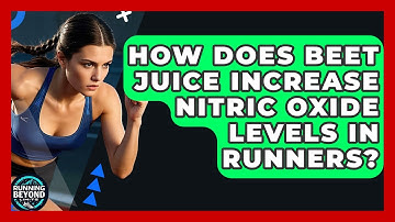 How Does Beet Juice Increase Nitric Oxide Levels In Runners? - Running Beyond Limits