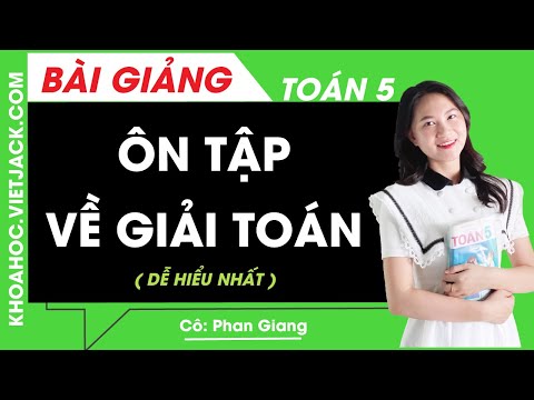 Video: Cách Giải Toán Lớp 5