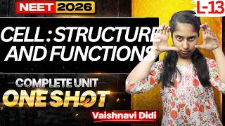 CELL-STRUCTURE AND FUNCTIONS||Complete Unit||L-13|NEET2026|C|Super One Shot|PYQ|BIOLOGY|360/360|