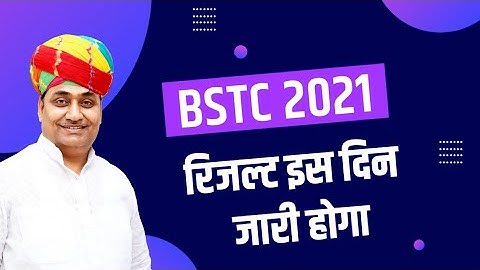 BSTC Result Date 2021 | BSTC Cut Off 2021 | Rajasthan BSTC 2021 Result Kab Aaega