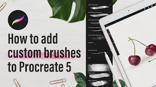 How To Add Custom Brushes To Procreate 5