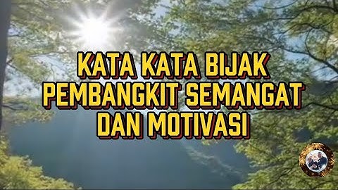 KATA KATA BIJAK PEMBANGKIT SEMANGAT DAN MOTIVASI